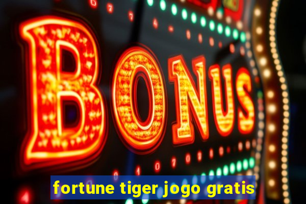 fortune tiger jogo gratis