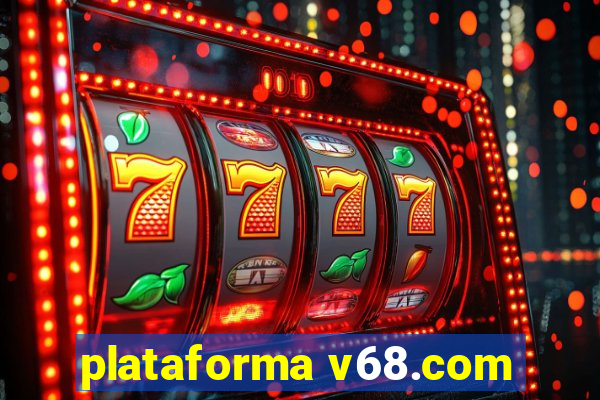 plataforma v68.com