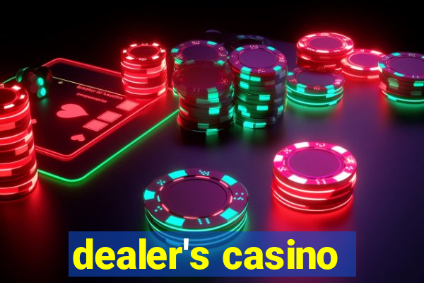 dealer's casino