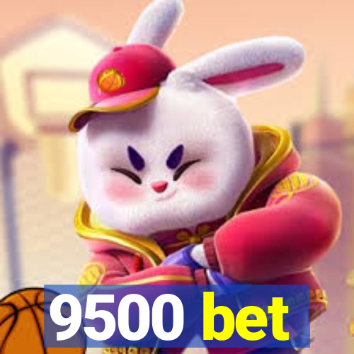 9500 bet