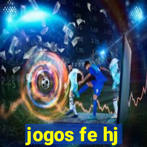 jogos fe hj