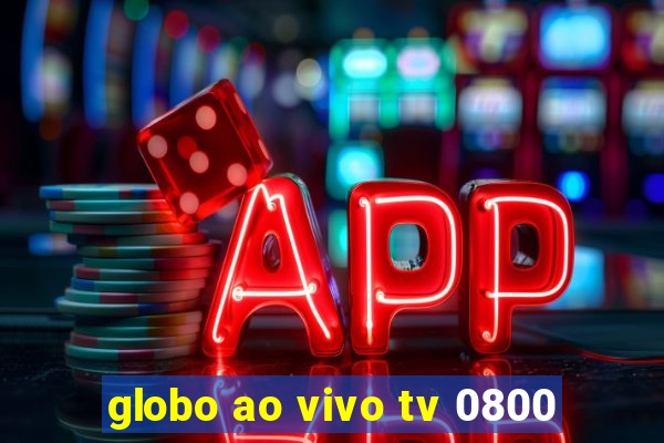 globo ao vivo tv 0800