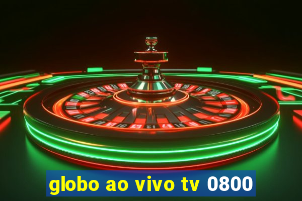 globo ao vivo tv 0800