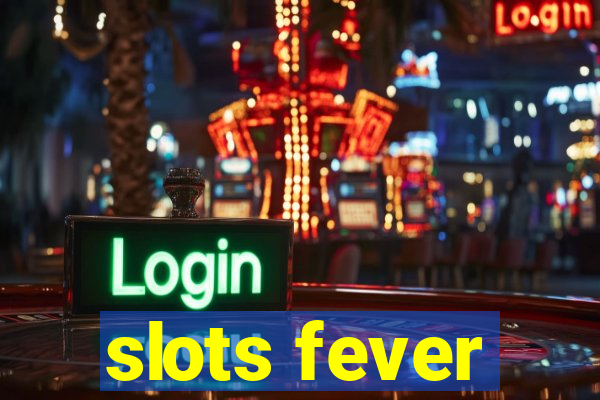 slots fever