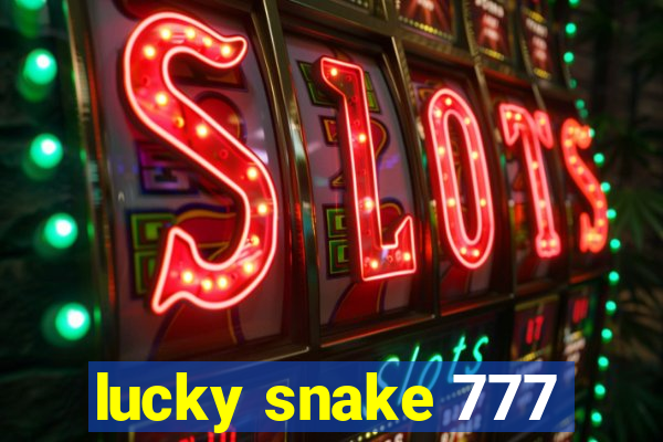 lucky snake 777