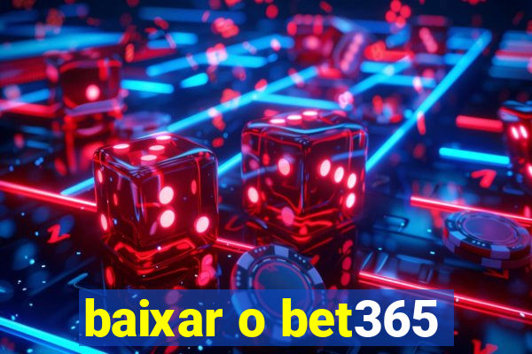 baixar o bet365