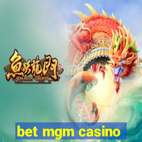 bet mgm casino