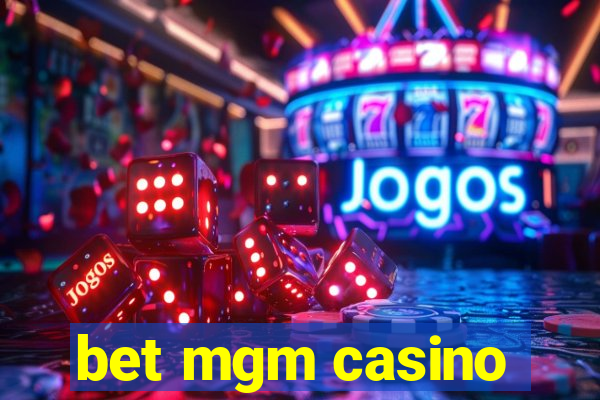 bet mgm casino