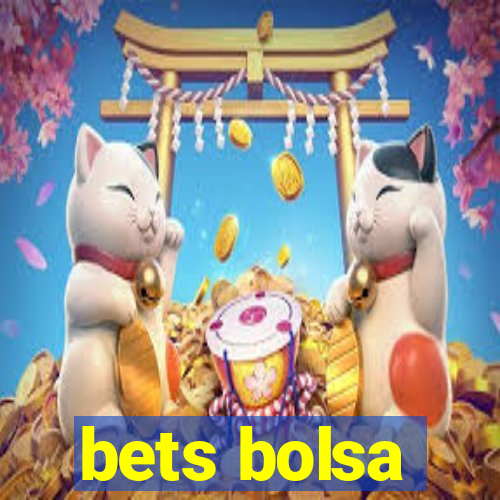 bets bolsa