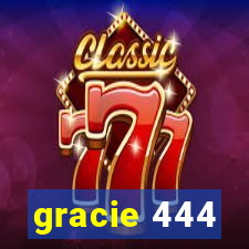 gracie 444