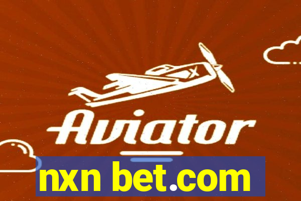 nxn bet.com