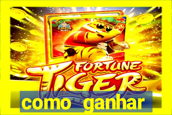 como ganhar dinheiro jogando no tigre