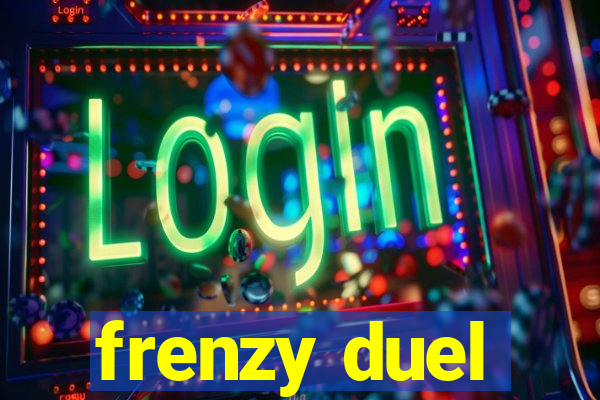 frenzy duel