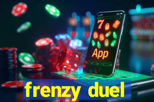 frenzy duel