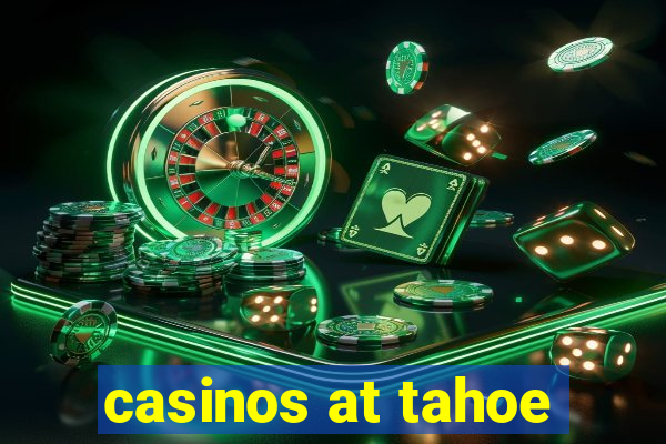 casinos at tahoe