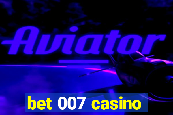 bet 007 casino