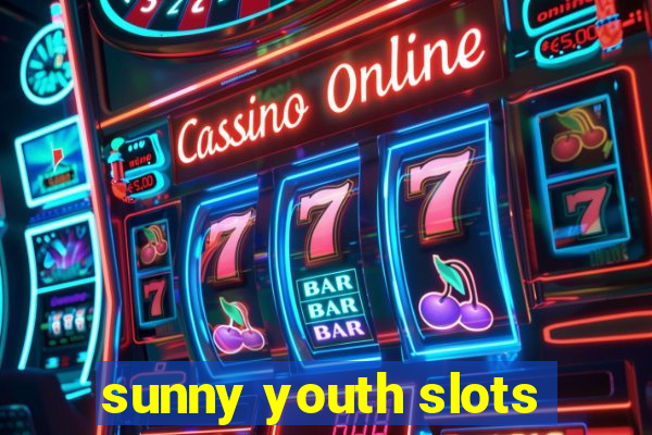 sunny youth slots