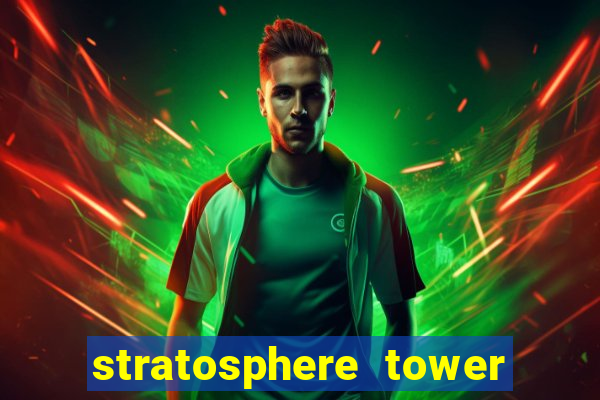 stratosphere tower hotel and casino