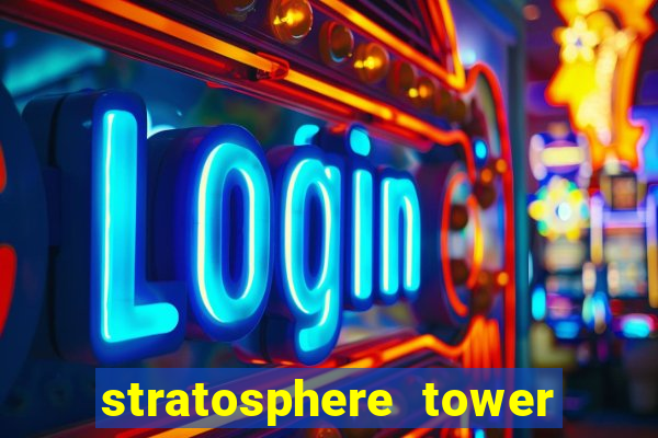 stratosphere tower hotel and casino