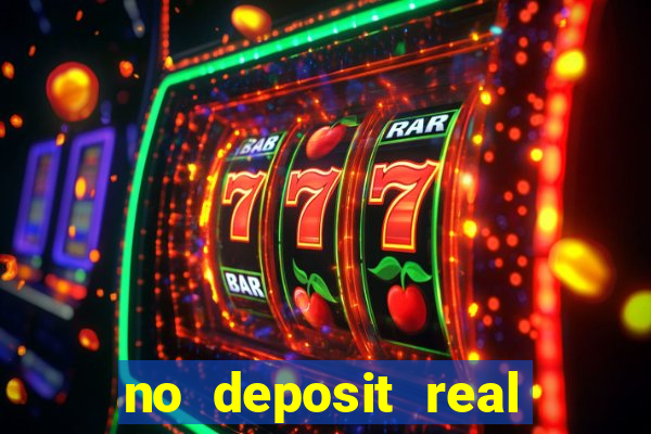 no deposit real cash casinos