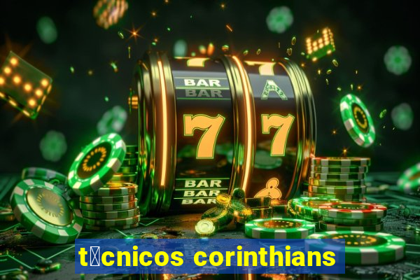 t茅cnicos corinthians