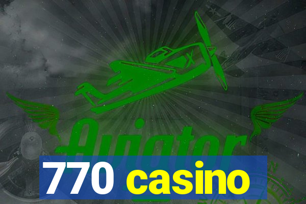 770 casino