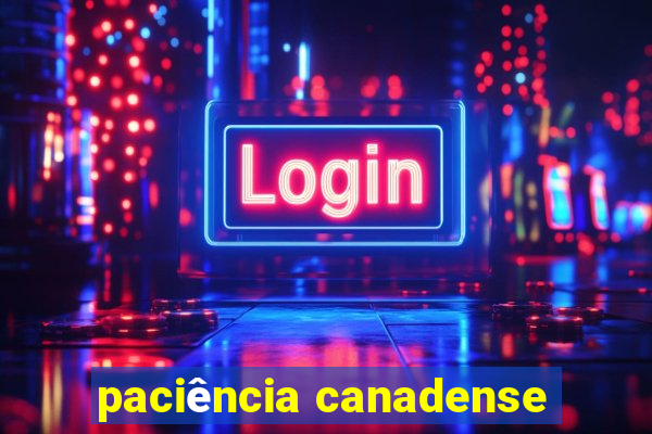 paciência canadense