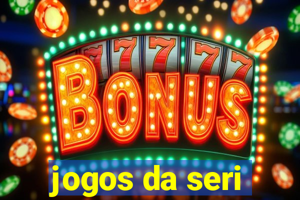 jogos da seri