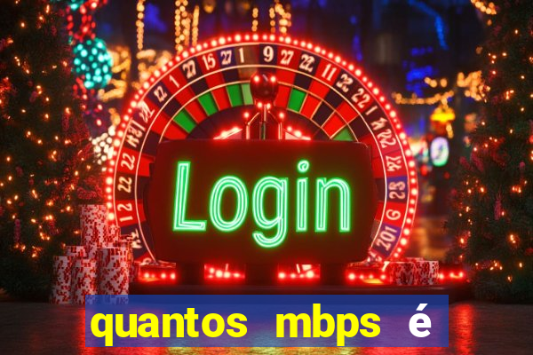 quantos mbps é bom para jogar