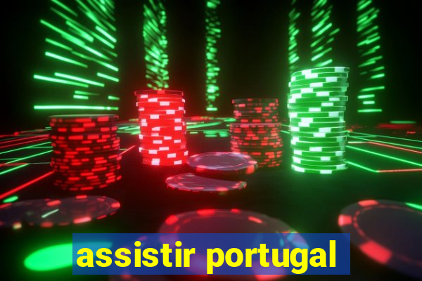 assistir portugal