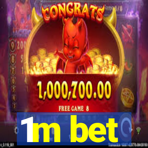 1m bet