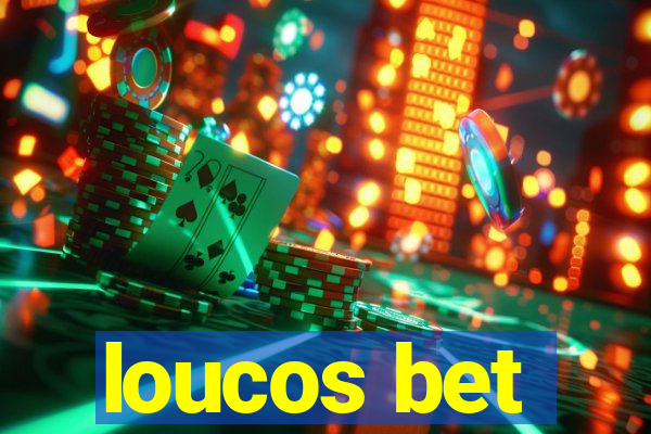 loucos bet