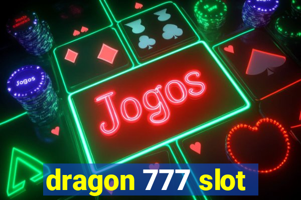 dragon 777 slot