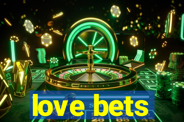 love bets