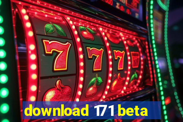 download 171 beta