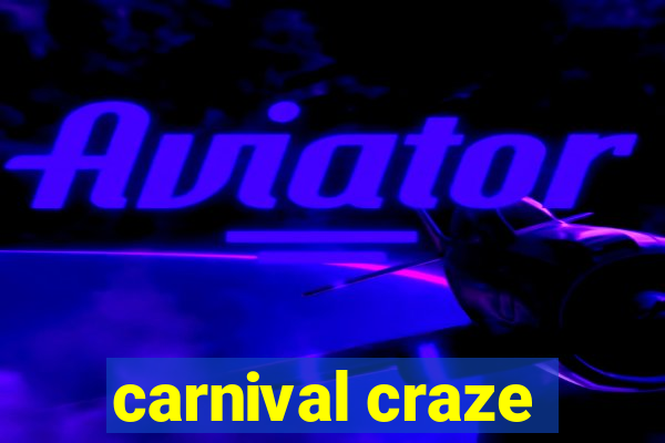 carnival craze