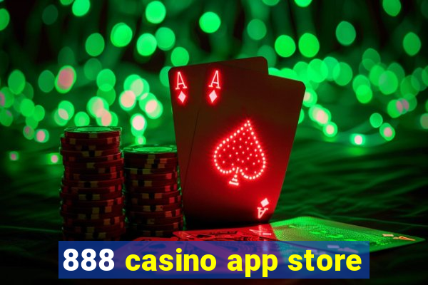 888 casino app store