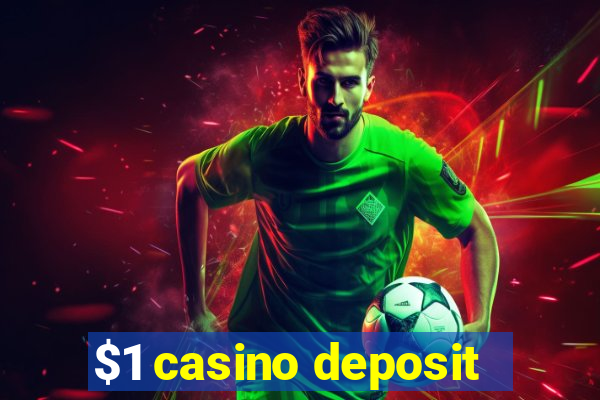 $1 casino deposit