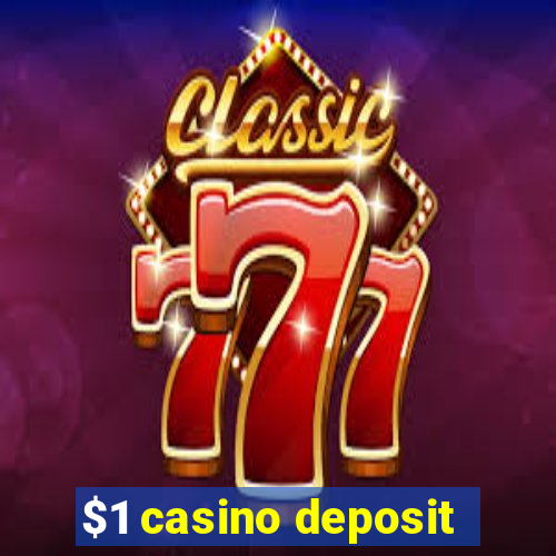 $1 casino deposit