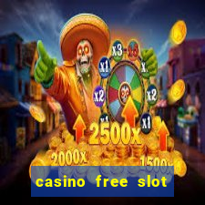 casino free slot machine games