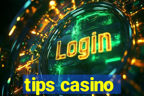 tips casino