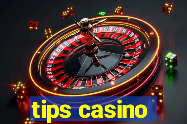 tips casino