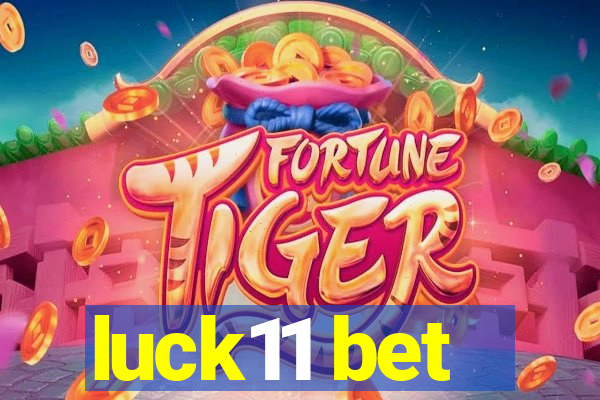 luck11 bet