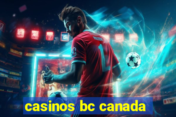 casinos bc canada