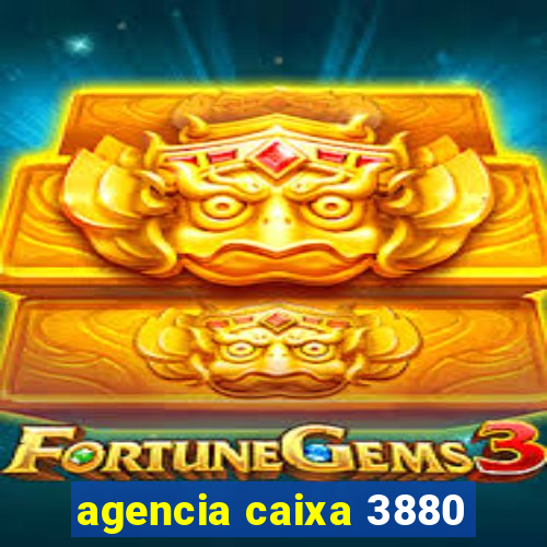 agencia caixa 3880