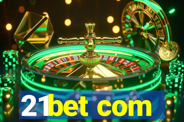 21bet com