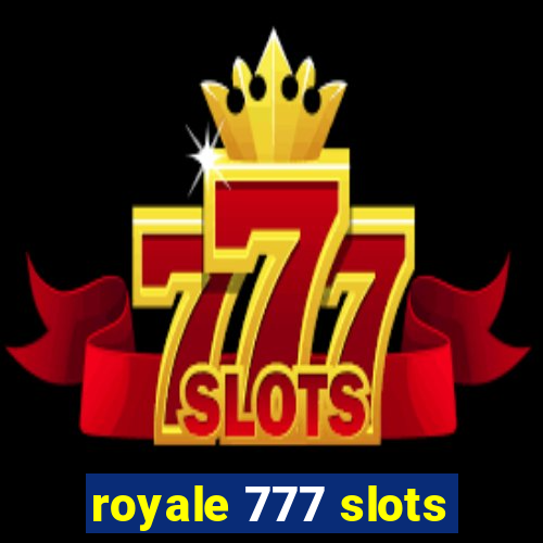 royale 777 slots