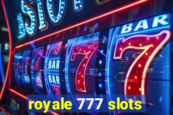 royale 777 slots