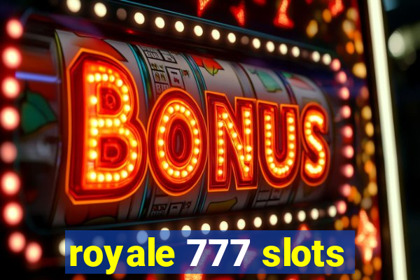 royale 777 slots