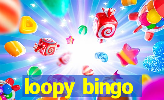 loopy bingo